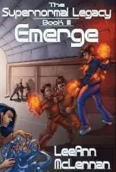 The Supernormal Legacy: Book 3: Emerge