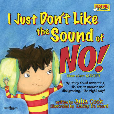 I Just Don't Like the Sound of No! Inc. Audio Book: My Story About Accepting 'No' for an Answer and Disagreeing . . . the Right Way!