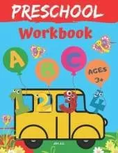 Preschool Workbook Ages 3 and Up: Shapes, Numbers 1-10, Alphabet and Coloring
