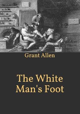 The White Man's Foot