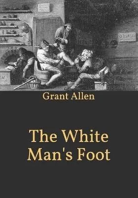 The White Man's Foot