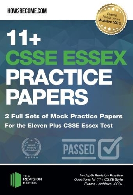 11+ CSSE Essex Practice Papers: 2 Full Sets of Mock Practice Papers for the Eleven Plus CSSE Essex Test: In-depth Revision Practice Questions for 11+ CSSE Essex Test Style Exams - Achieve 100%.
