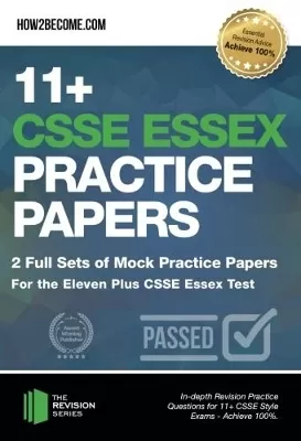 11+ CSSE Essex Practice Papers: 2 Full Sets of Mock Practice Papers for the Eleven Plus CSSE Essex Test: In-depth Revision Practice Questions for 11+ CSSE Essex Test Style Exams - Achieve 100%.