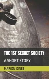 The 1st Secret Society: A Short Story