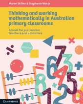 Thinking and Working Mathematically in Australian Primary Classrooms: A Book for Pre-service Teachers and Educators