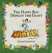 The Happy Boy Defeats the Giant: A Happy Boy Adventure About the Power of Good Deeds