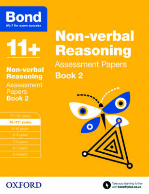 Bond 11+: Non-verbal Reasoning: Assessment Papers: 10-11+ years Book 2