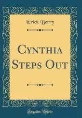 Cynthia Steps Out (Classic Reprint)