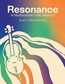 Resonance: A Multicultural Cello Method: Book 1 Cello Ensembles