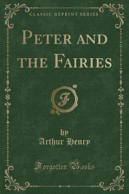 Peter and the Fairies (Classic Reprint)