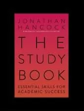 The Study Book: Essential Skills for Academic Success: Your Guide to Succeeding at Uni