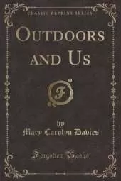 Outdoors and Us (Classic Reprint)