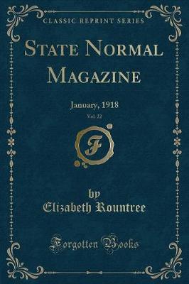 State Normal Magazine, Vol. 22: January, 1918 (Classic Reprint)