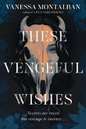 These Vengeful Wishes