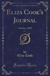 Eliza Cook's Journal, Vol. 1: October, 1849 (Classic Reprint)