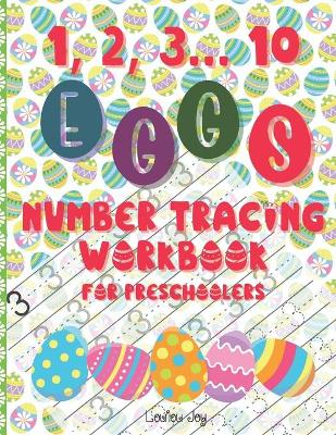 1, 2, 3... 10 eggs Number Tracing Workbook for Preschoolers: Number Activities for Preschoolers: Practice Number Tracing, Count from 1 to 10, Color, Solve the Math Puzzles, Win Eggs & Have Fun! (Easter edition)