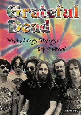 "Grateful Dead": What a Long, Strange Trip it's Been