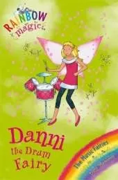 Rainbow Magic: Danni the Drum Fairy: The Music Fairies Book 4