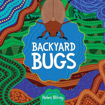 Backyard Bugs: A fun, creepy-crawly First Nations picture book