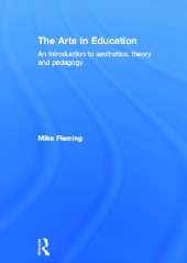 The Arts in Education: An introduction to aesthetics, theory and pedagogy