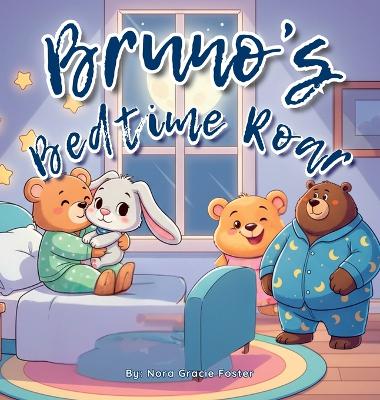 Bruno's Bedtime Roar: A Soothing Bedtime Story with Calming Steps for Preschoolers Ages 3-5