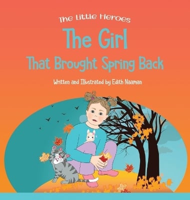 The Girl That Brought Spring Back: A Story About Empathy, Determination, and Perseverance