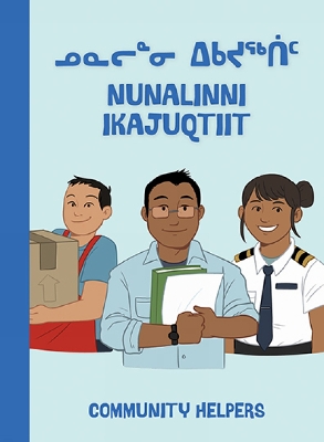 Community Helpers: Bilingual Inuktitut and English Edition