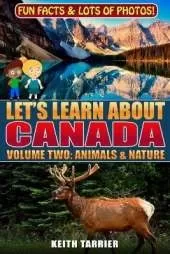 Let's Learn About Canada: Volume Two; Animals & Nature