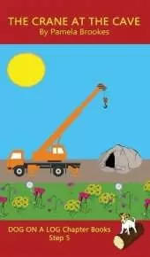 The Crane At The Cave Chapter Book: Sound-Out Phonics Books Help Developing Readers, including Students with Dyslexia, Learn to Read (Step 5 in a Systematic Series of Decodable Books)