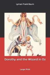 Dorothy and the Wizard in Oz: Large Print