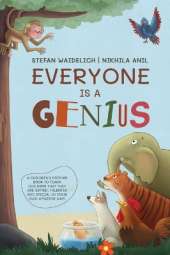 Everyone Is a Genius: A Children's Picture Book to Teach Children That They Are Gifted, Talented and Special in Their Own Amazing Way!