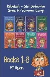 Rebekah - Girl Detective Goes to Summer Camp Books 1-8
