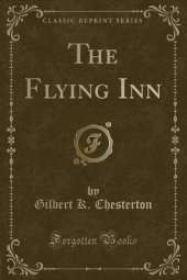 The Flying Inn (Classic Reprint)