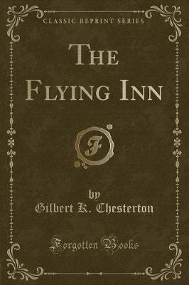 The Flying Inn (Classic Reprint)