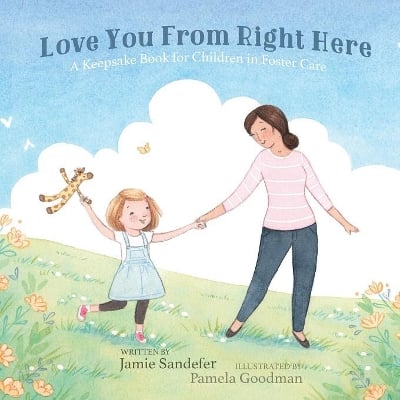 Love You From Right Here: A Keepsake Book for Children in Foster Care