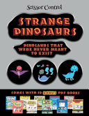 Scissor Control (Strange Dinosaurs - Cut and Paste): This book comes with a collection of downloadable PDF books that will help your child make an excellent start to his/her education. Books are designed to improve hand-eye coordination, develop fine an