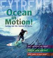 Extreme Science: Ocean in Motion: Waves and the Science of Surfing