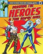 How to Draw Your Own Graphic Novel: Drawing the Heroes in Your Graphic Novel