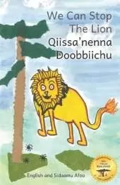 We Can Stop the Lion: An Ethiopian Tale Of Cooperation in Sidaamu Afoo and English