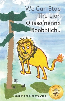We Can Stop the Lion: An Ethiopian Tale Of Cooperation in Sidaamu Afoo and English