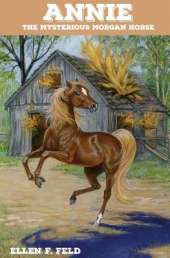 Annie: The Mysterious Morgan Horse