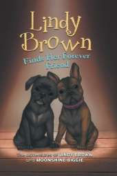 Lindy Brown Finds Her Forever Friend: The Adventures of Lindy Brown and Moonshine Biggie