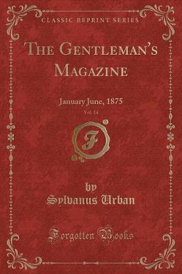 The Gentleman's Magazine, Vol. 14: January June, 1875 (Classic Reprint)
