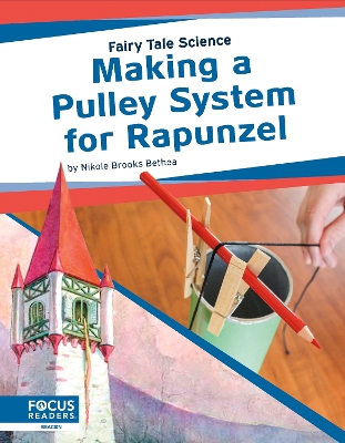 Making a Pulley System for Rapunzel