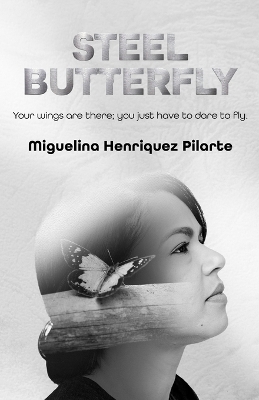 Steel Butterfly: Your wings are there; you just have to dare to fly