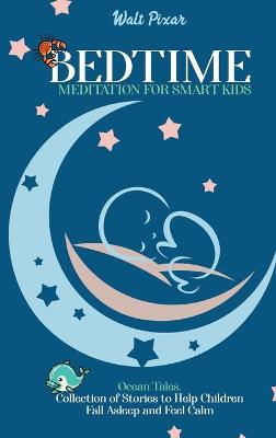Bedtime Meditation for Smart Kids: Ocean Tales. Collection of Stories to Help Children Fall Asleep and Feel Calm