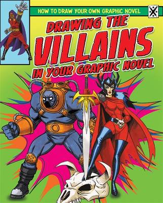 How to Draw Your Own Graphic Novel: Drawing the Villains in Your Graphic Novel