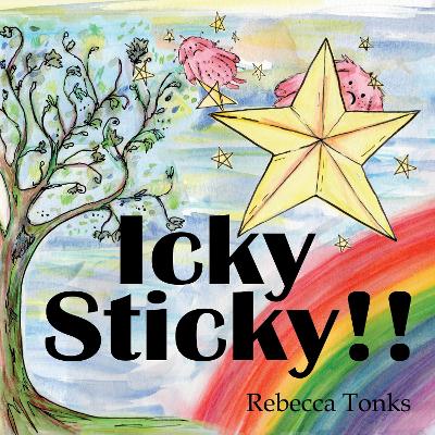 Icky Sticky: Inspired by true events, this heartfelt children's story is a reminder that better times are just around the corner.