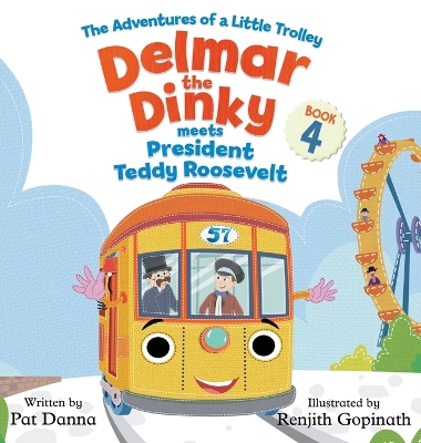 Delmar the Dinky Meets President Teddy Roosevelt: The Adventures of a Little Trolley