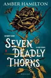 Seven Deadly Thorns: the irresistible enemies-to-lovers romantasy